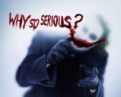 Name:  why_so_serious.jpg
Views: 42
Size:  15.2 KB